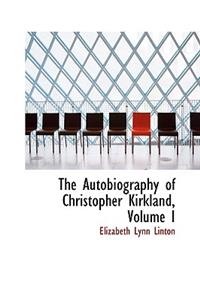 The Autobiography of Christopher Kirkland, Volume I