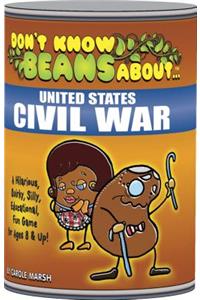 Don't Know Beans about United States Civil War