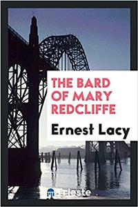THE BARD OF MARY REDCLIFFE