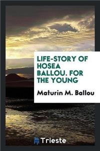 Life-Story of Hosea Ballou. for the Young