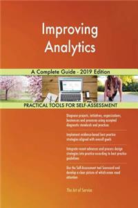 Improving Analytics A Complete Guide - 2019 Edition