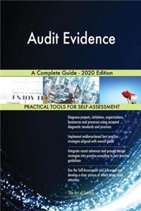 Audit Evidence A Complete Guide - 2020 Edition