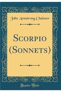 Scorpio (Sonnets) (Classic Reprint)