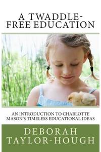 Twaddle-Free Education