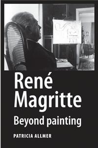 René Magritte: Beyond Painting