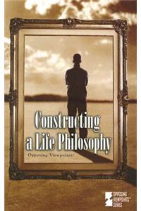 Constructing a Life Philosophy