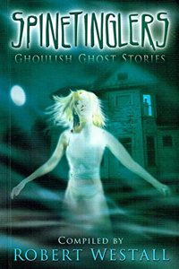 Spinetinglers: Ghoulish Ghost Stories