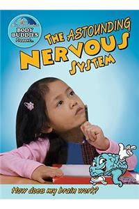 Astounding Nervous System: How Does My Brain Work?