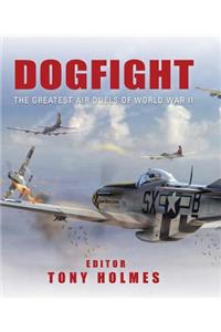 Dogfight: The Greatest Air Duels of World War II