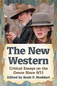 New Western: Critical Essays on the Genre Since 9/11