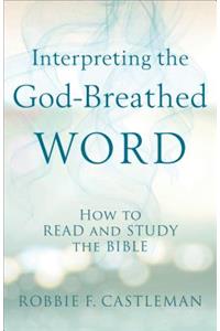 Interpreting the God-Breathed Word