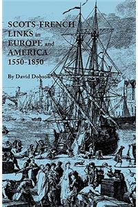 Scots-French Links in Europe and America, 1550-1850