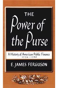 The Power of the Purse: A History of American Public Finance, 1776-1790