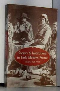 Society and Institutions in Early Modern France