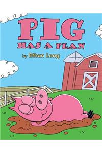 Pig Has a Plan