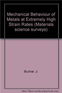 Mechanical Behaviour of Metals at Extremely High Strain Rates