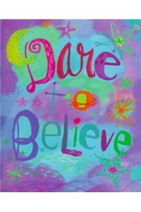 Dare to Believe