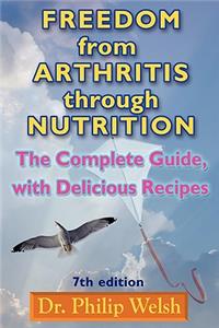 Freedom from Arthritis Through Nutrition