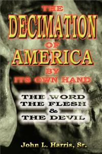 Decimation Of America By Its Own Hand