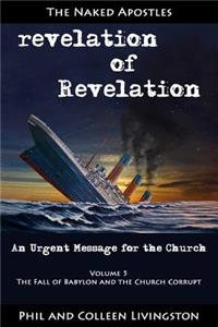 Fall of Babylon and the Church Corrupt (Revelation of Revelation Series, Volume 5)
