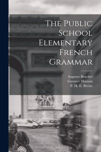 Public School Elementary French Grammar [microform]