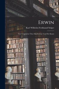 Erwin; vier Gespräche über das Schöne und die Kunst