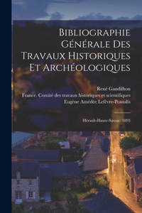 Bibliographie Générale Des Travaux Historiques Et Archéologiques