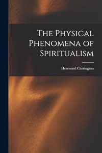 The Physical Phenomena of Spiritualism