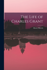 Life of Charles Grant