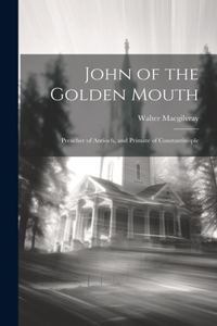 John of the Golden Mouth