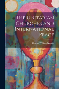 Unitarian Churches and International Peace