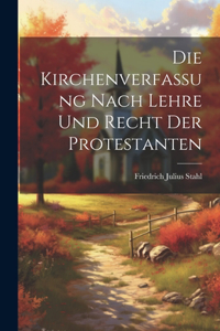 Kirchenverfassung nach Lehre und Recht der Protestanten