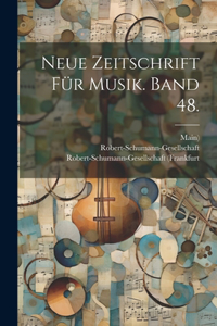 Neue Zeitschrift für Musik. Band 48.