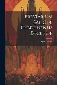 Breviarium Sanctæ Lugdunensis Ecclesiæ