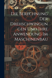 Berechnung Der Drehschwingungen Und Ihre Anwendung Im Maschinenbau