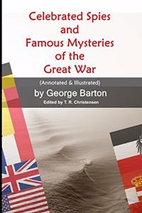 Celebrated Spies and Famous Mysteries of the Great War