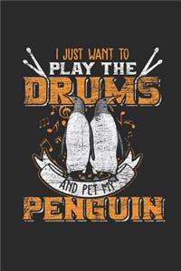 I Just Want To Play Drums And Pet My Penguin