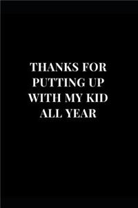 Thanks For Putting Up With My Kids All Year