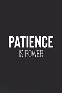 Patience Is Power