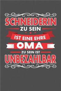 Schneiderin Zu Sein Ist Eine Ehre - Oma Zu Sein Ist Unbezahlbar