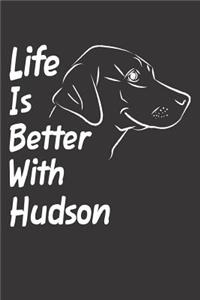 Life Is Better With Hudson