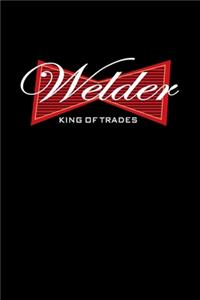 Welder King of Trades