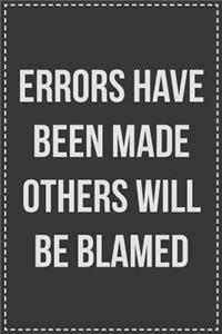 Errors Have Been Made Others Will Be Blamed