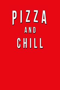 Pizza And Chill