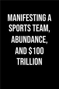 Manifesting A Sports Team Abundance And 100 Trillion