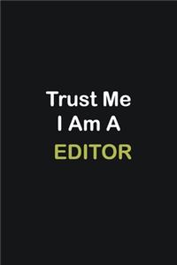 Trust Me I Am A Editor
