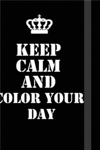Keep Calm And color your day