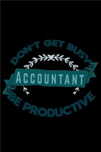 Don't get busy accountant be productive