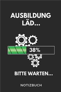 Ausbildung Läd... 38% Bitte Warten... Notizbuch