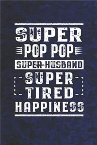 Super Pop Pop Super Husband Super Tired Happiness